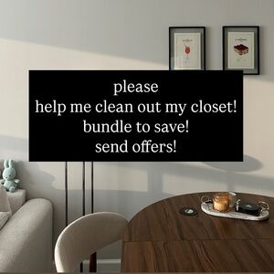 help me clean out my closet! send offers!
